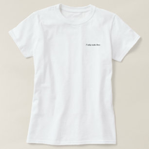 Jag skapar endast kaos t shirt