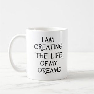 Jag skapar livet för mina drömmar, ett positivt ci kaffemugg
