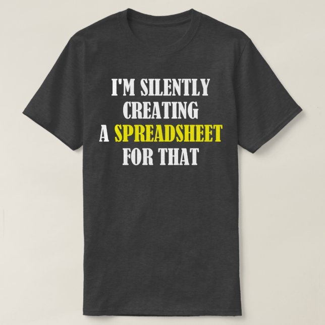 Jag Skapar tyst ett kalkylblad för den där funktio T Shirt (Design framsida)