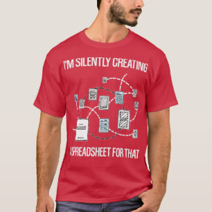 Jag Skapar tyst ett kalkylblad för The Statis T Shirt
