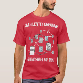 Jag Skapar tyst ett kalkylblad för The Statis T Shirt