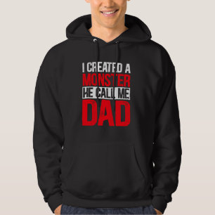 Jag Skapat en monster som kallar mig Pappa Fars da Hoodie