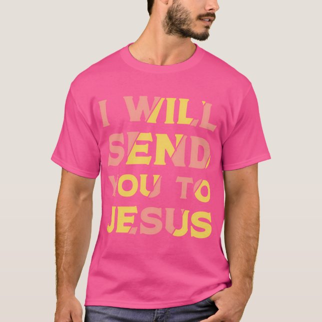 Jag skickar dig till Jesus T Shirt (Framsida)