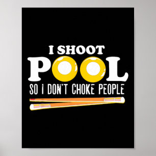 Jag skjuter Bassäng I Choke People Snooker Billiar Poster