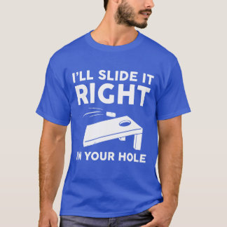 Jag skjuter den rakt in i ditt hål Rolig Cornhole- T Shirt