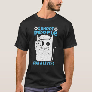 Jag skjuter folk för en levande fotofotografikamer t shirt