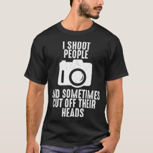 Jag skjuter folk ibland i huggen av foto t shirt