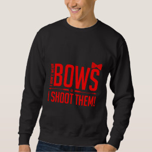 Jag skjuter inte Bära Bows jag skjuter dem Girl Ar Lång Ärmad Tröja