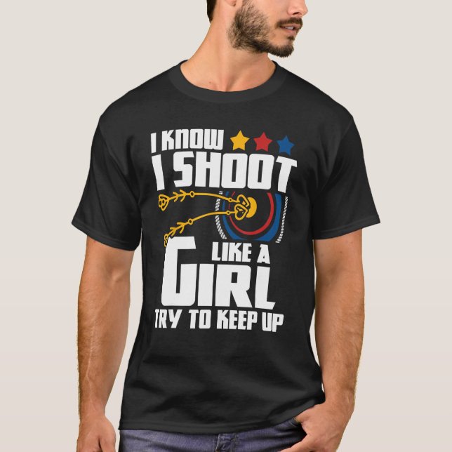 Jag skjuter som en flicka - Archer Bowman Bow Hu T Shirt (Framsida)