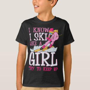 Jag skör som en flicka försöker Behålla upp Skier T Shirt