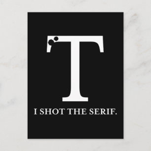 Jag sköt serif lustig typografi vykort