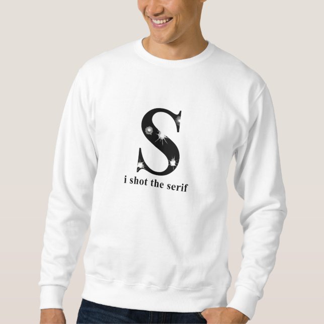 Jag sköt seriffen sweatshirt (Framsida)