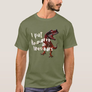 Jag skrev Roaurrr i Dinosaurie - T-Rex Rolig T-shi T Shirt