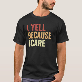Jag skriker för att jag bryr mig Rolig Retro Mamma T Shirt