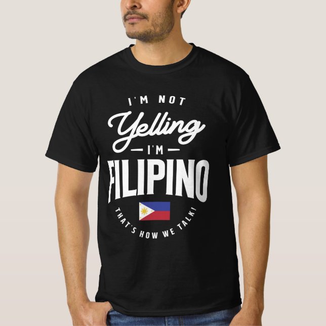 Jag skriker inte att jag är Filipino Funny Filipin T Shirt (Framsida)