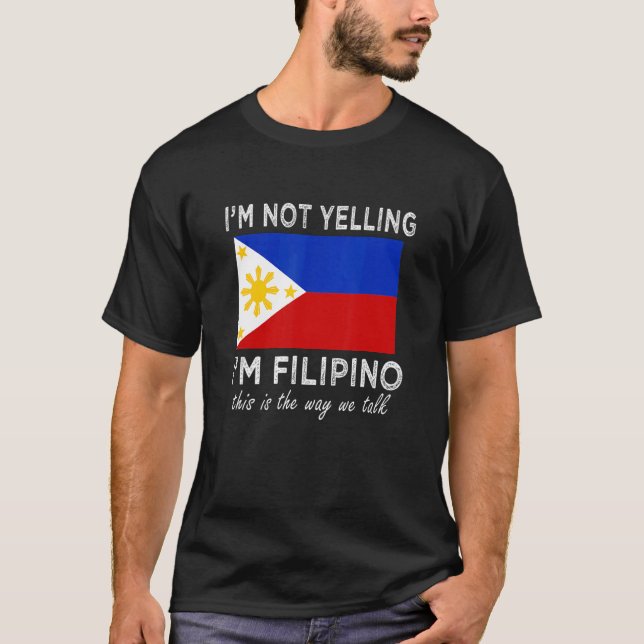 Jag skriker inte att jag är Filipino. T Shirt (Framsida)