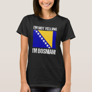 Jag skriker inte bosnisk landsflagga Bosnien Kultu T Shirt