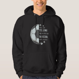 Jag skriker inte, det här är bara min fotbollsträn hoodie