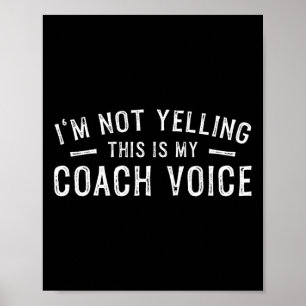 Jag skriker inte, det här är min coachröst poster