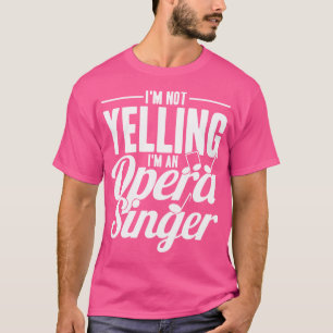 Jag skriker inte - jag är en opera Singer Opera Si T Shirt