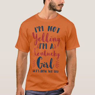 Jag skriker inte jag är en tjej från Kentucky Roli T Shirt