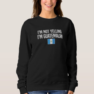 Jag skriker inte jag är guatemalansk Guatemala Fla T Shirt