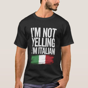 Jag skriker inte, jag är italiensk Rollig Kultur T Shirt