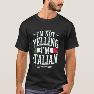 Jag skriker inte, jag är italiensk Rollig Kultur T Shirt