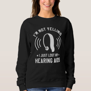Jag Skriker Inte, Jag Har Bara Mist Min Hörapparat T Shirt