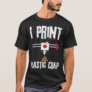 Jag skriver ut 3D-utskrift av plastisk Crap T Shirt