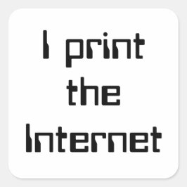 Jag skriver ut Internet Fyrkantigt Klistermärke