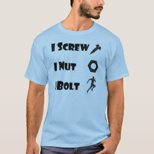 jag skruvar I-nöt som jag kasta i sig T Shirt