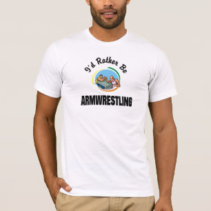 Jag skulle är ganska Armwrestling T-tröja T Shirt