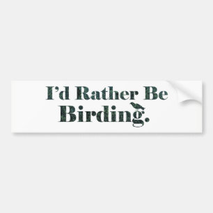 Jag skulle är ganska Birding - fågelskådaregåv Bildekal
