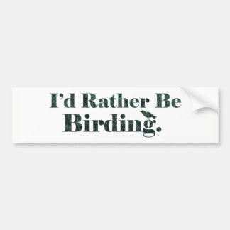 Jag skulle är ganska Birding - fågelskådaregåva Bildekal
