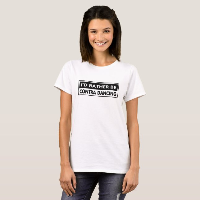 Jag skulle är ganska den Contra dansen Tee Shirt (Hel framsida)