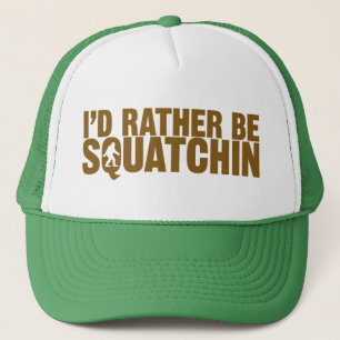 Jag skulle är ganska den Squatchin hatten Truckerkeps