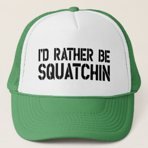 Jag skulle är ganska den Squatchin truckerkepsen Truckerkeps