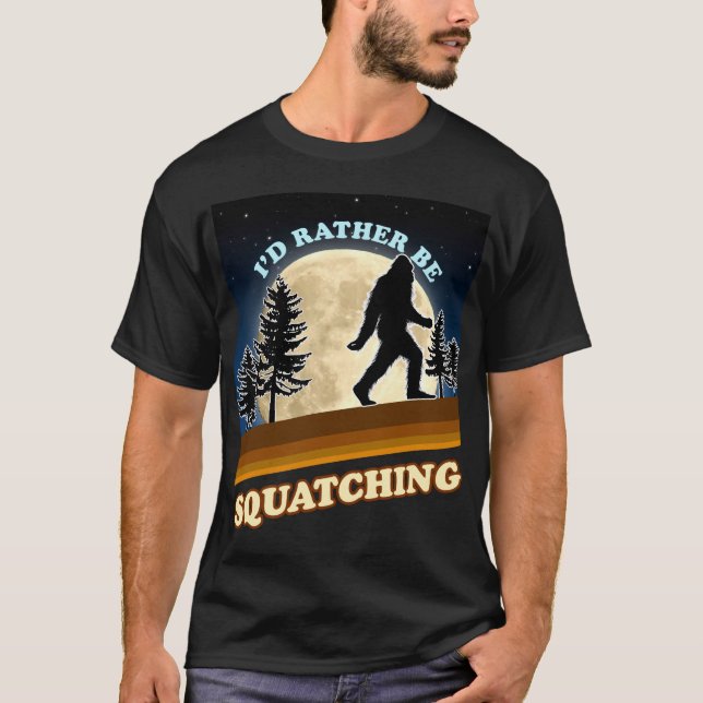 Jag skulle är ganska den Squatching skjortan Tee (Framsida)