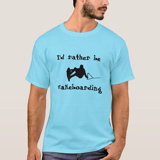 Jag skulle är ganska den Wakeboarding T-tröja Tee Shirt (Framsida)