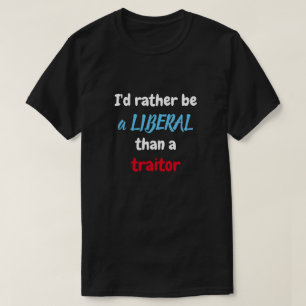 Jag skulle är ganska en liberal t shirt