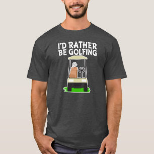 Jag skulle är ganska golfspelmanar skjorta tee shirt