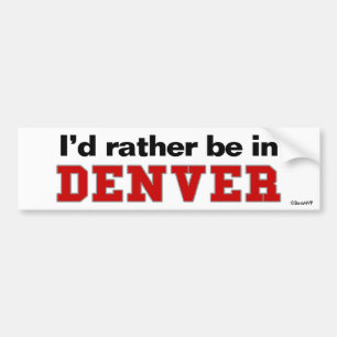 Jag skulle är ganska i Denver Bildekal