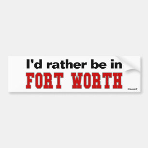 Jag skulle är ganska i Fort Worth Bildekal