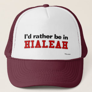 Jag skulle är ganska i Hialeah Truckerkeps