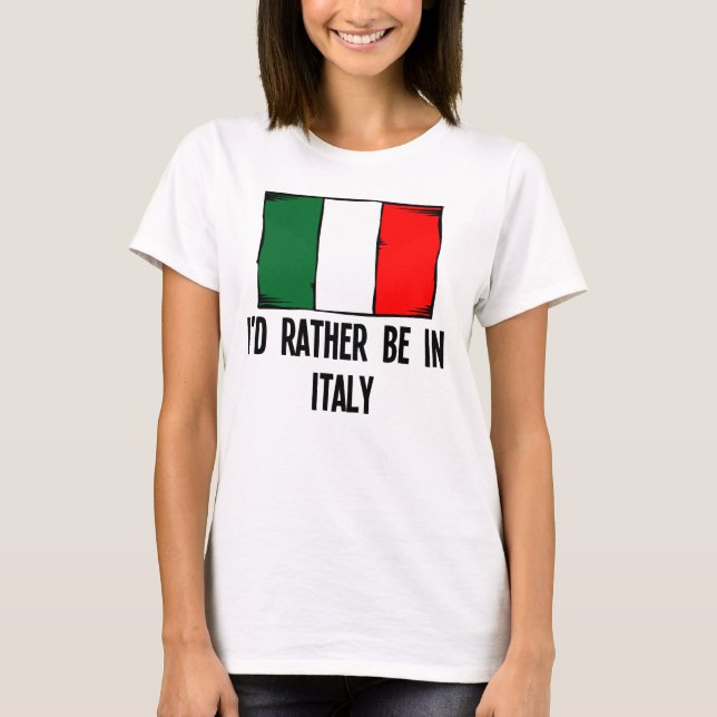 Jag skulle är ganska i italien tee shirt (Framsida)