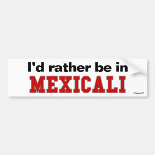 Jag skulle är ganska i Mexicali Bildekal