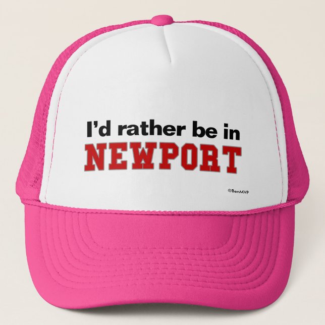 Jag skulle är ganska i Newport Truckerkeps (Framsida)