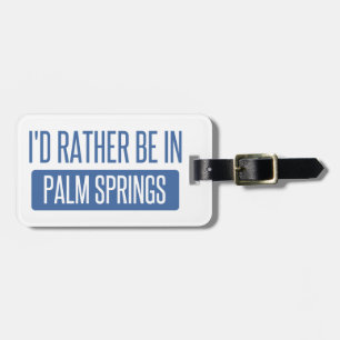 Jag skulle är ganska i Palm Spring Bagagebricka