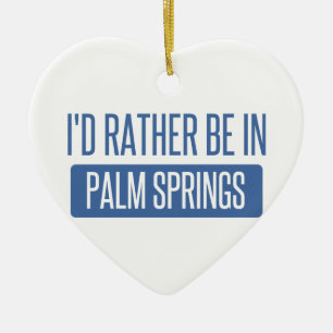 Jag skulle är ganska i Palm Spring Julgransprydnad Keramik